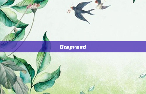 Btspread
